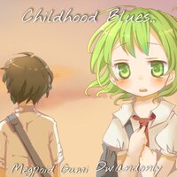 Childhood Blues... - GUMI