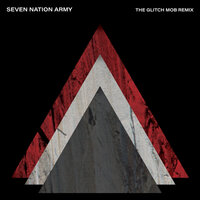 Seven Nation Army - The White Stripes, The Glitch Mob