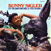 Always In The Wrong Place (At The Wrong Time) - Bunny Sigler