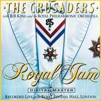 Better Not Look Down - The Crusaders, B.B. King, Royal Philharmonic Orchestra