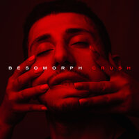 Crush - Besomorph