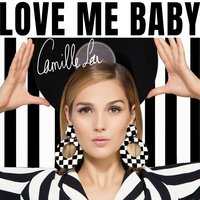 Love Me Baby - Camille Lou
