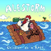 Chicken on a Raft - Alestorm