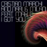 I Got You - Cristian Marchi, Nari & Milani, Paolo Sandrini