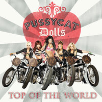 Top Of The World - The Pussycat Dolls