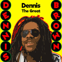 Stop the Fussing and Fighting - Dennis Brown