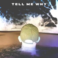 Tell Me Why - Bad Habit