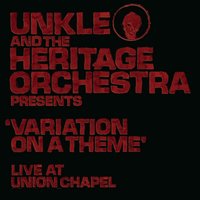 Glow - UNKLE, The Heritage Orchestra