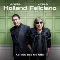 Let's Find Each Other Tonight - José Feliciano, Jools Holland