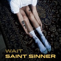 Wait - Saint Sinner