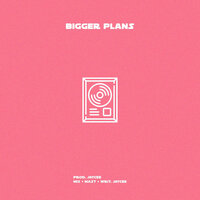 Bigger Plans - Jaycee