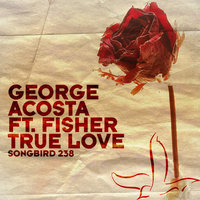 True Love - George Acosta, Fisher