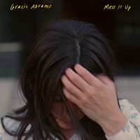 Mess It Up - Gracie Abrams