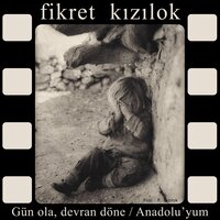 Gün Ola Devran Döne - Fikret Kızılok