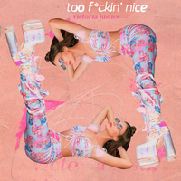 Too F*ckin' Nice - Victoria Justice