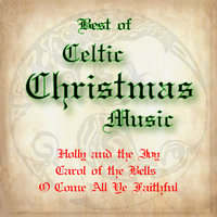 We Three Kings of Orient Are - Best of Celtic Christmas Music