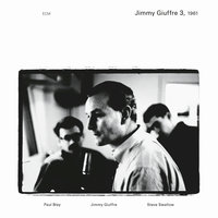 Goodbye - Jimmy Giuffre, Paul Bley, Steve Swallow