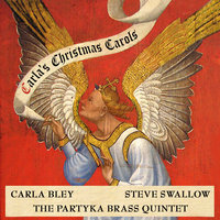 It Came Upon A Midnight Clear - Carla Bley, Steve Swallow, The Partyka Brass Quintet