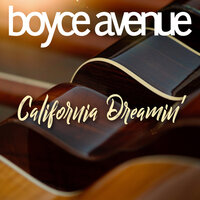 California Dreamin’ - Boyce Avenue