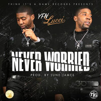 Never Worried - YFN Lucci