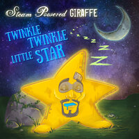Twinkle Twinkle Little Star - Steam Powered Giraffe