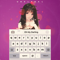Oh My Darling - Unklfnkl