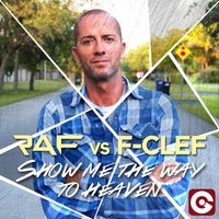 Show Me the Way to Heaven - Raf, F-Clef, Tommy Vee