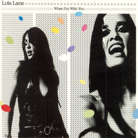 When I'm With You - Lois Lane