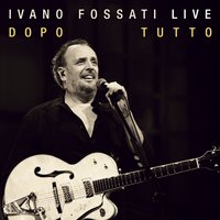 L'amore fa - Ivano Fossati
