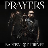Baptism Of Thieves - Prayers