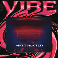 Vibe - Matt Hunter