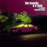 R U HIGH - The Knocks, Digitalism, Mallrat