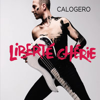 Liberté chérie - Calogero