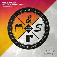 Celebrate - Milk & Sugar, Roland Clark