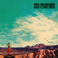She Taught Me How To Fly - Noel Gallagher's High Flying Birds