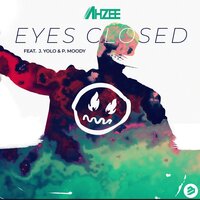 Eyes Closed - Ahzee, J. Yolo, P. Moody