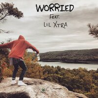 Worried - Whxami, Lil Xtra