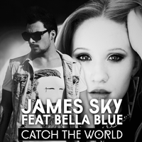 Catch the World - James Sky, Bella Blue