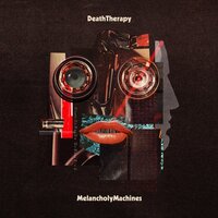 Melancholy Machines - Death Therapy