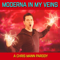 Moderna In My Veins - Chris Mann