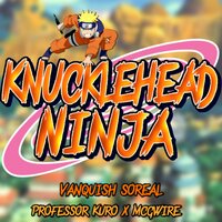 Knucklehead Ninja - Vanquish