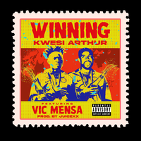 Winning - Kwesi Arthur, Victor Kwesi Mensah