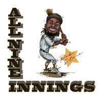 All Nine Innings - Rob $tone