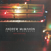 New Year Song - Andrew McMahon in the Wilderness