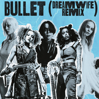 Bullet - Nova Twins, Dream Wife
