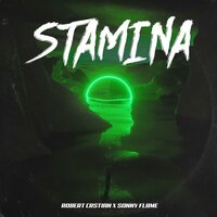 Stamina - Robert Cristian, Sonny Flame