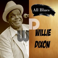 Melow Down Easy - Willie Dixon