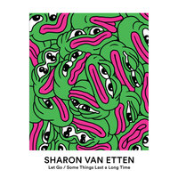 Some Things Last A Long Time - Sharon Van Etten