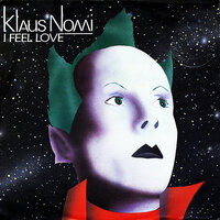 I Feel Love - Klaus Nomi