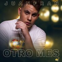 Otro Mes - Juanfran